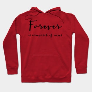 Forever is composed of nows Emily Dickinson quote shirt Hoodie